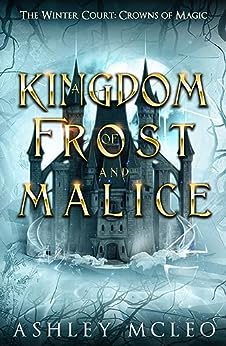 A Kingdom of Frost & Malice