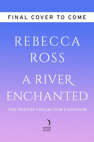 A River Enchanted Deluxe Collector's Edition A Novel book cover