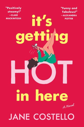 It's Getting Hot in Here A Novel book cover