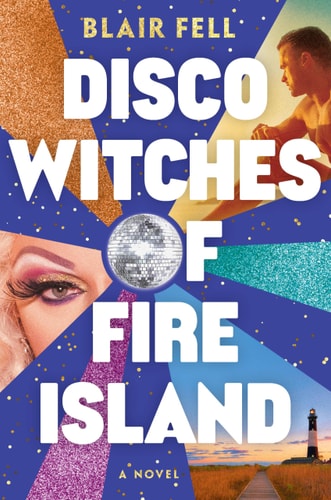 Disco Witches of Fire Island A Novel book cover
