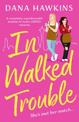 In Walked Trouble A Completely Unputdownable Enemies-To-lovers LGBTQ+ Romance book cover