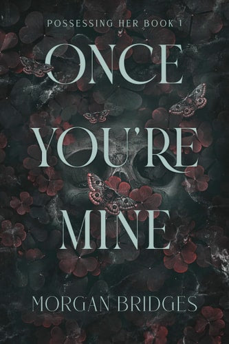Once You're Mine: A Dark Stalker Romance book cover