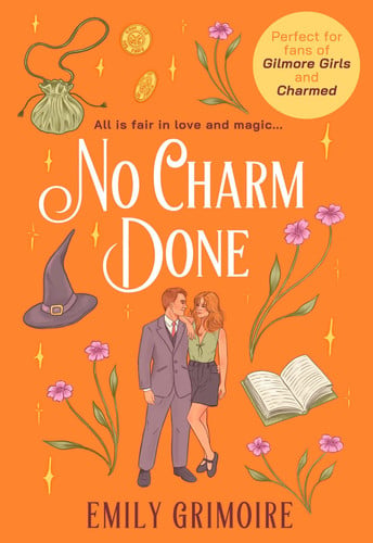 No Charm Done: the cosy small-town witchy romance every Gilmore Girls fan needs, new for 2026 (Oak Haven Witches) (Book 3) book cover