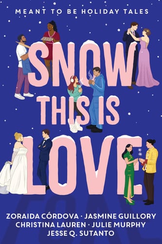 Snow this is love: a meant to be holiday anthology book cover