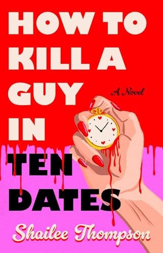 How to Kill a Guy in Ten Dates A Novel book cover