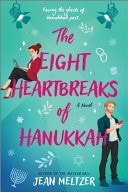 The Eight Heartbreaks of Hanukkah A Novel book cover