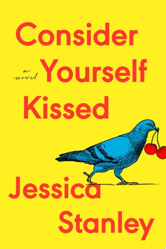 Consider Yourself Kissed A Novel book cover
