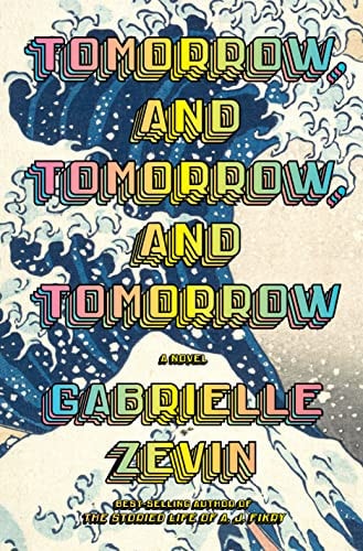 Tomorrow, and Tomorrow, and Tomorrow A novel book cover