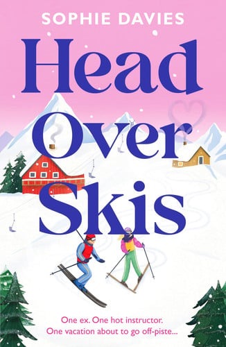 Head Over Skis: An addictive, spicy, one-night stand to lovers, escapist winter rom-com book cover