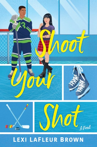 Shoot Your Shot: A Hockey Rom-Com book cover