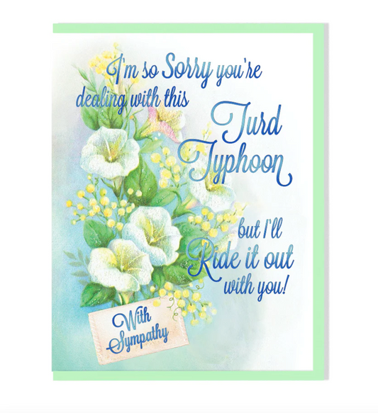 Card - Sorry You're Dealing with This Turd Typhoon (Smitten Kitten) Sympathy