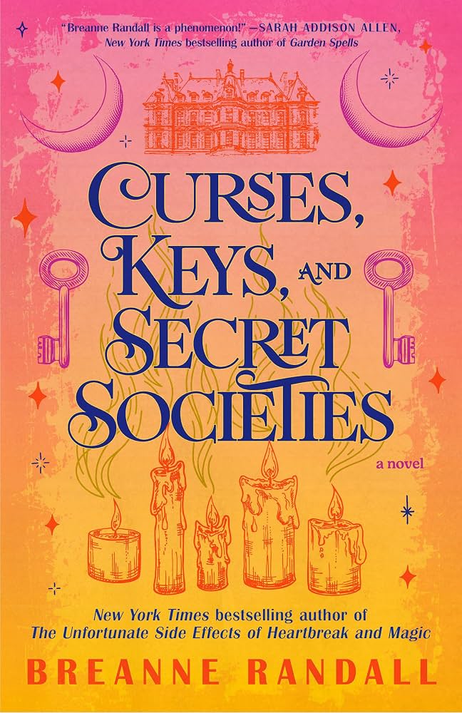 Curses, Keys, and Secret Societies: A Sisters of Light and Shadows Novel