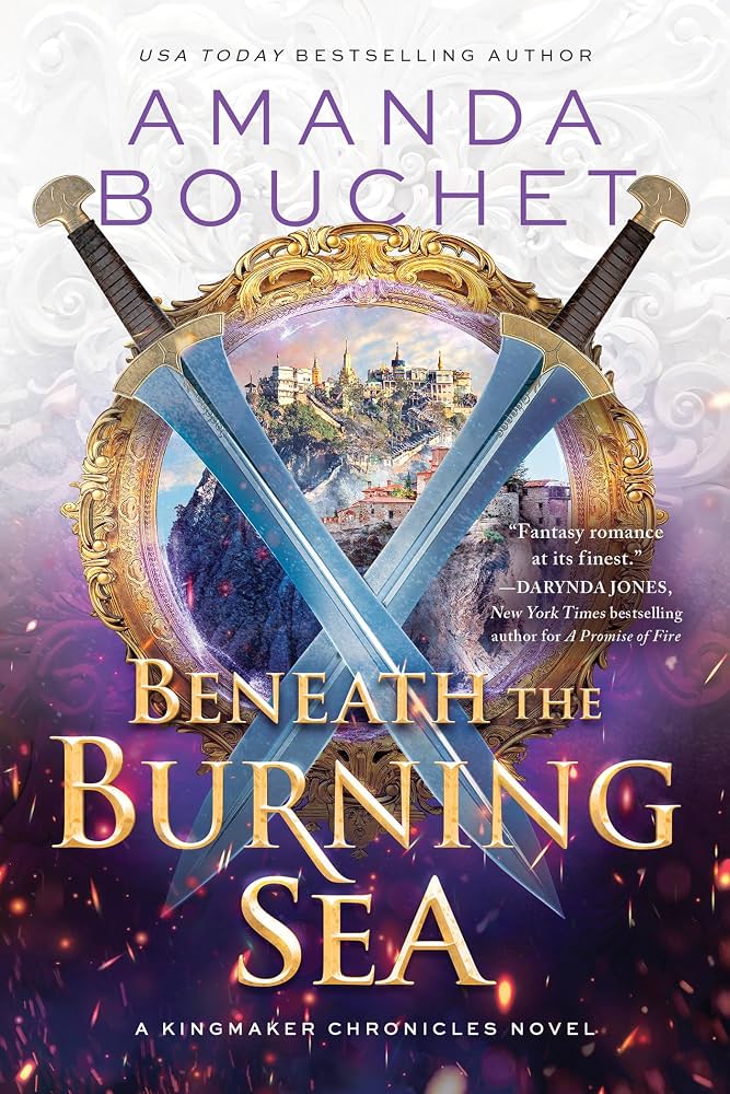 Beneath the Burning Sea (The Kingmaker Chronicles, 5)