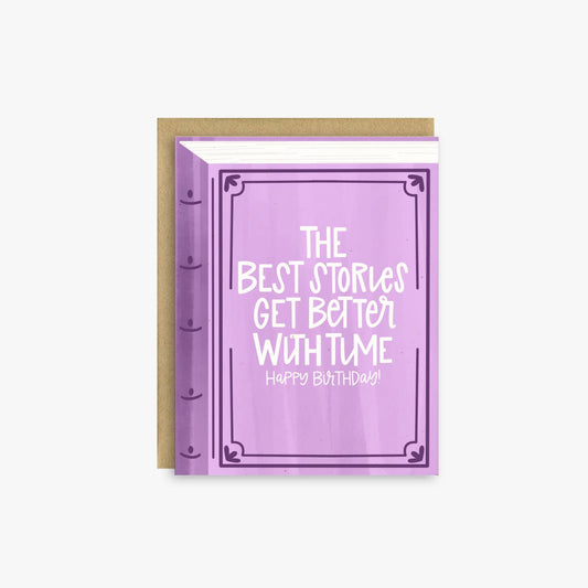 The Best Stories Get Better Birthday Card