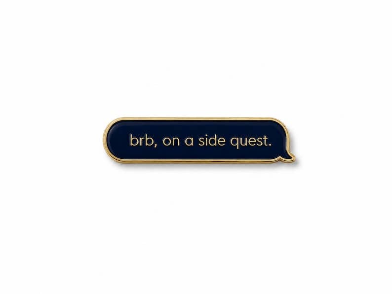 Side Quest Enamel Pin Navy Blue Gold Text Message Pin for Gamers and Book Lovers