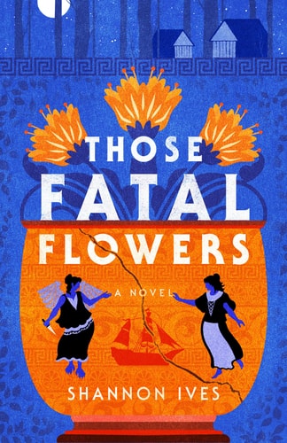 Those Fatal Flowers: A Novel book cover