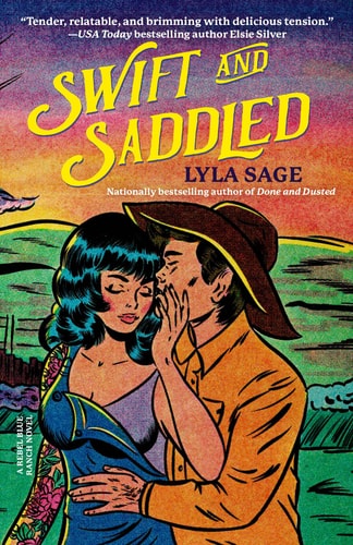 Swift and Saddled A Rebel Blue Ranch Novel book cover