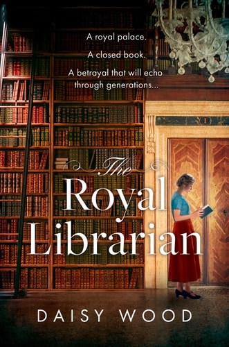 The Royal Librarian: from an exciting new voice in historical fiction comes a gripping and emotional royal novel book cover