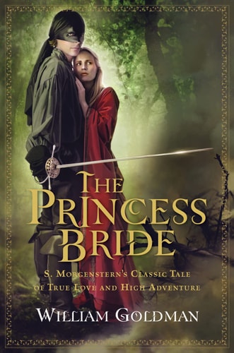 The Princess Bride S. Morgenstern's Classic Tale of True Love and High Adventure book cover