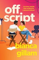 Off Script The Must-Read New Second Chance Romance Perfect for Fans of Emily Henry and Abby Jimenez book cover