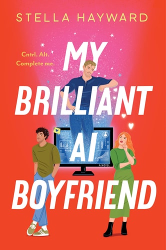 My Brilliant AI Boyfriend A Novel book cover