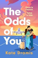 The Odds of You The Irresistible New Opposites Attract Rom-Com from the Sunday Times Bestselling Author book cover