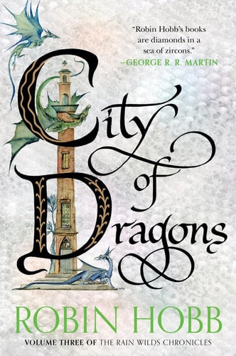City of Dragons Volume Three of the Rain Wilds Chronicles book cover