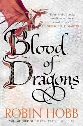 Blood of Dragons Volume Four of the Rain Wilds Chronicles book cover