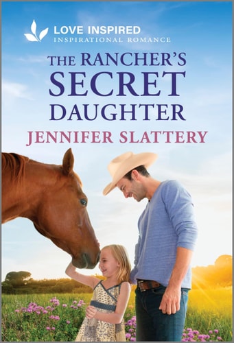 The Rancher's Secret Daughter An Uplifting Inspirational Romance book cover