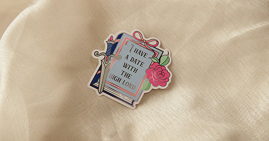 "I Have A Date With The High Lord" Bookish Sticker