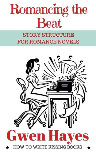 Romancing the Beat Story Structure for Romance Novels book cover
