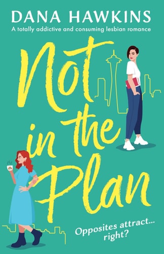 Not in the Plan A Totally Addictive and Consuming Lesbian Romance book cover