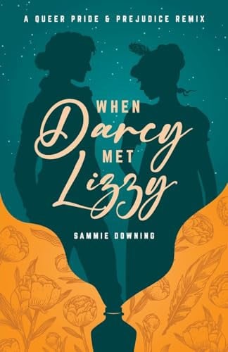 When Darcy Met Lizzy A Queer Pride and Prejudice Remix book cover