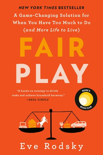 Fair Play: A Game-Changing Solution for When You Have Too Much to Do (and More Life to Live) book cover