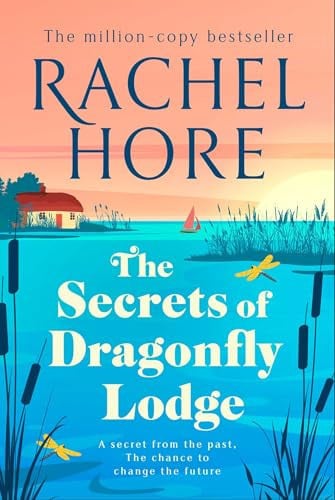 The Secrets of Dragonfly Lodge Discover the captivating new novel from the million-copy bestseller Rachel Hore book cover