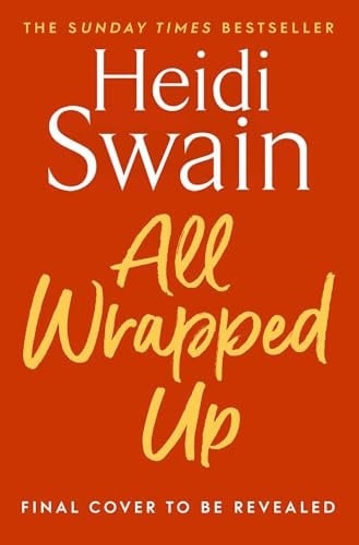 All Wrapped Up The brand-new uplifting and completely heart-warming seasonal romance from the Sunday Times bestseller. book cover