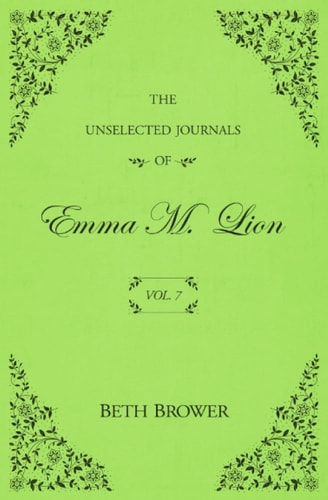 The Unselected Journals of Emma M. Lion Vol. 7 book cover