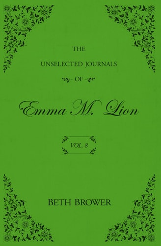 The Unselected Journals of Emma M. Lion Vol. 8 book cover