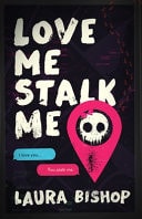 Love Me Stalk Me A Novel book cover