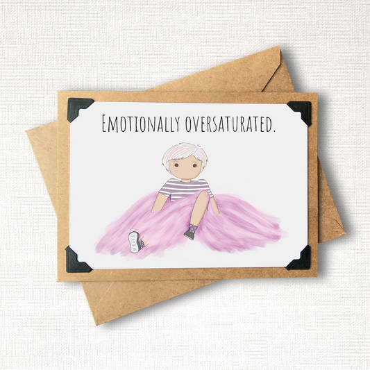 Emotionally Oversaturated Note Card
