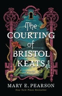 The Courting of Bristol Keats A Novel book cover
