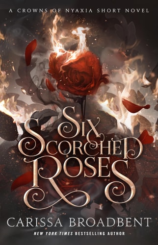 Six Scorched Roses A Crowns of Nyaxia Short Novel book cover