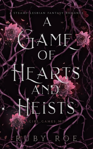A Game of Hearts and Heists A Steamy Lesbian Fantasy Romance book cover