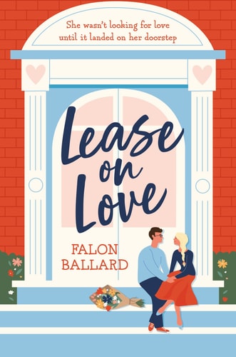 Lease on Love A Warmly Funny and Delightfully Sharp Opposites-Attract, Roommates-to-lovers Romance book cover