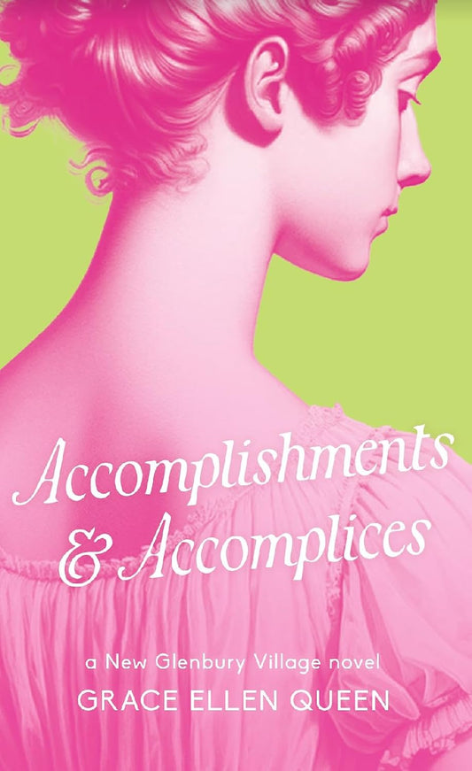 Accomplishments & Accomplices: A Regency Rom-Com