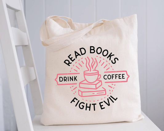 Read Books, Drink Coffee, Fight Evil Tote Bag