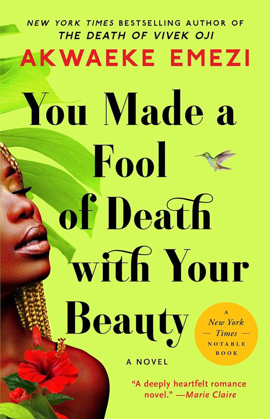 You Made a Fool of Death with Your Beauty A Novel