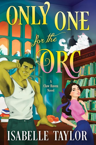 Only One for the Orc: A Cozy Fantasy Romance (Claw Haven) book cover