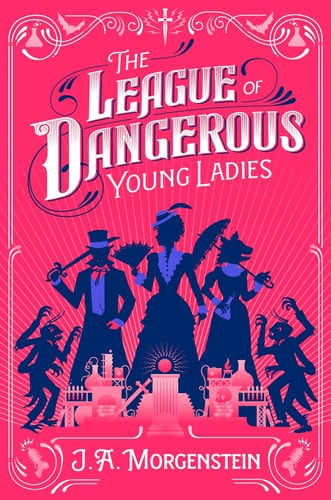 The League of Dangerous Young Ladies (Deluxe Edition) book cover