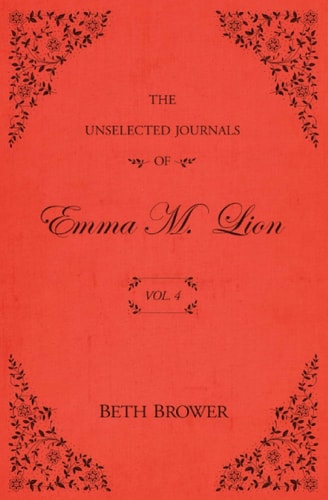 The Unselected Journals of Emma M. Lion Vol. 4 book cover